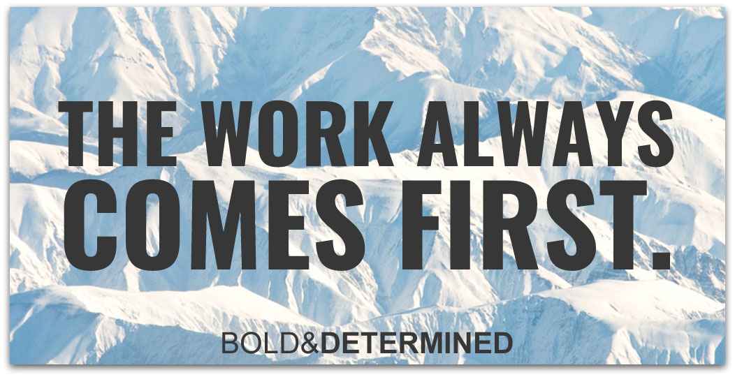 work-always-comes-first-quote-1
