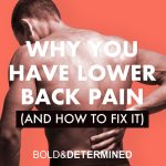 Why you have lower back pain (and how to fix it)