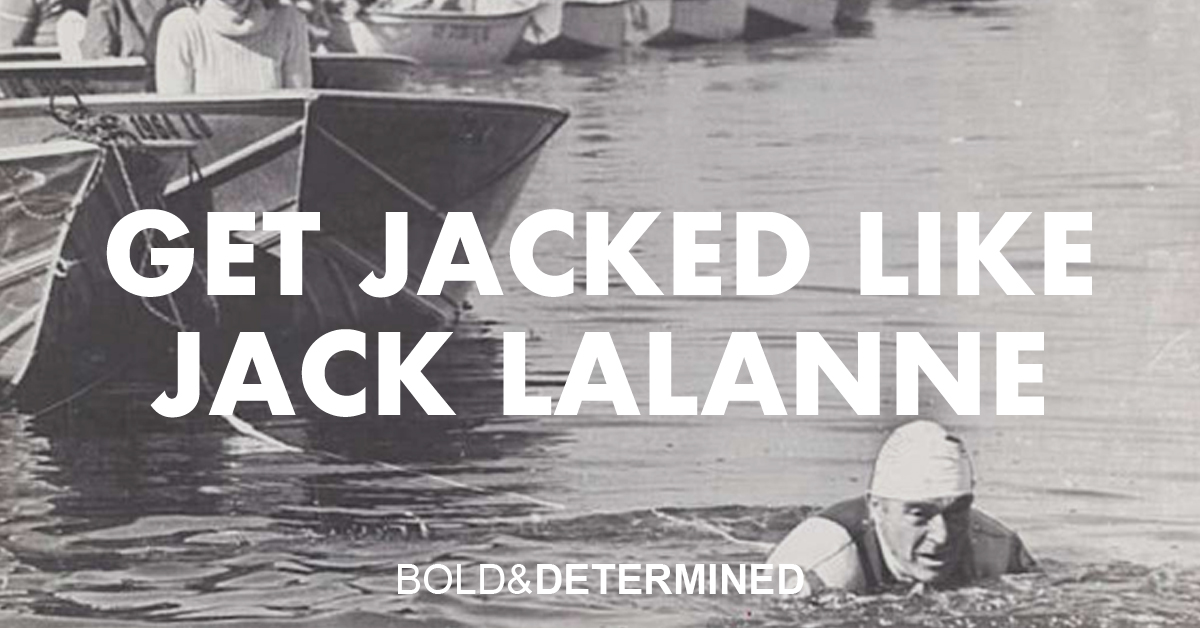 Get Jacked Like Jack Lalanne