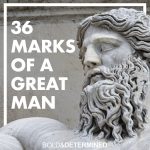 36 Marks of a Great Man