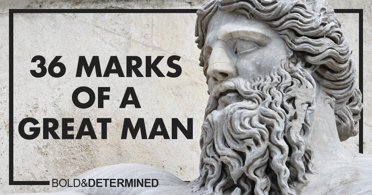 36 Marks of a Great Man