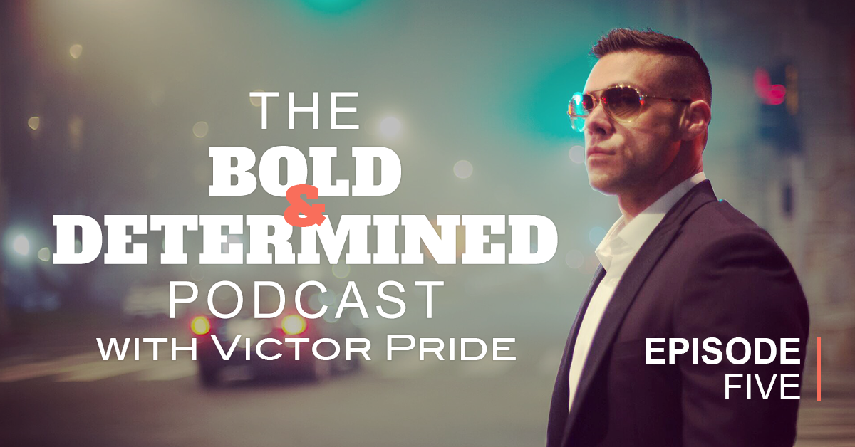 The Bold & Determined Podcast - Episode #5