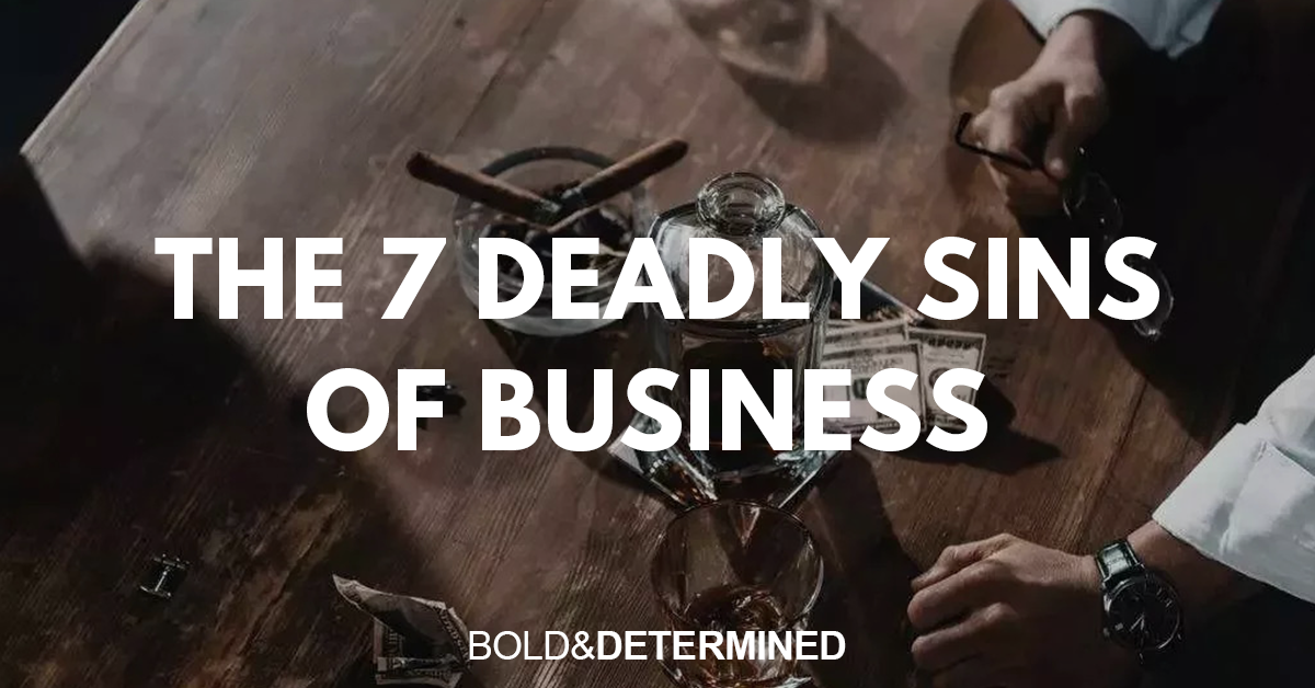 The 7 Deadly Sins of Business