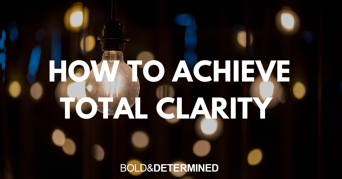 How to achieve total mental clarity