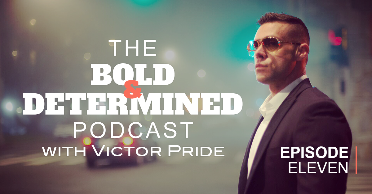 The Bold & Determined Podcast - Episode #11