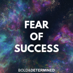 How to Conquer the Fear of Success