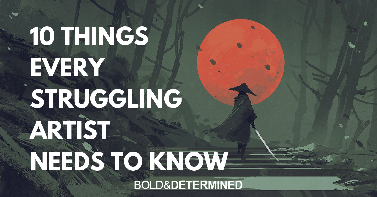 10 Things Every Struggling Artist Needs to Know