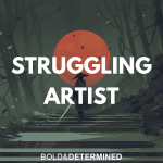 10 Things Every Struggling Artist Needs to Know