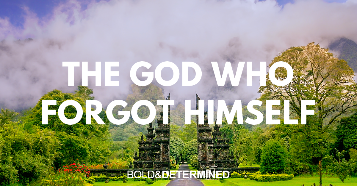 The God Who Forgot Himself