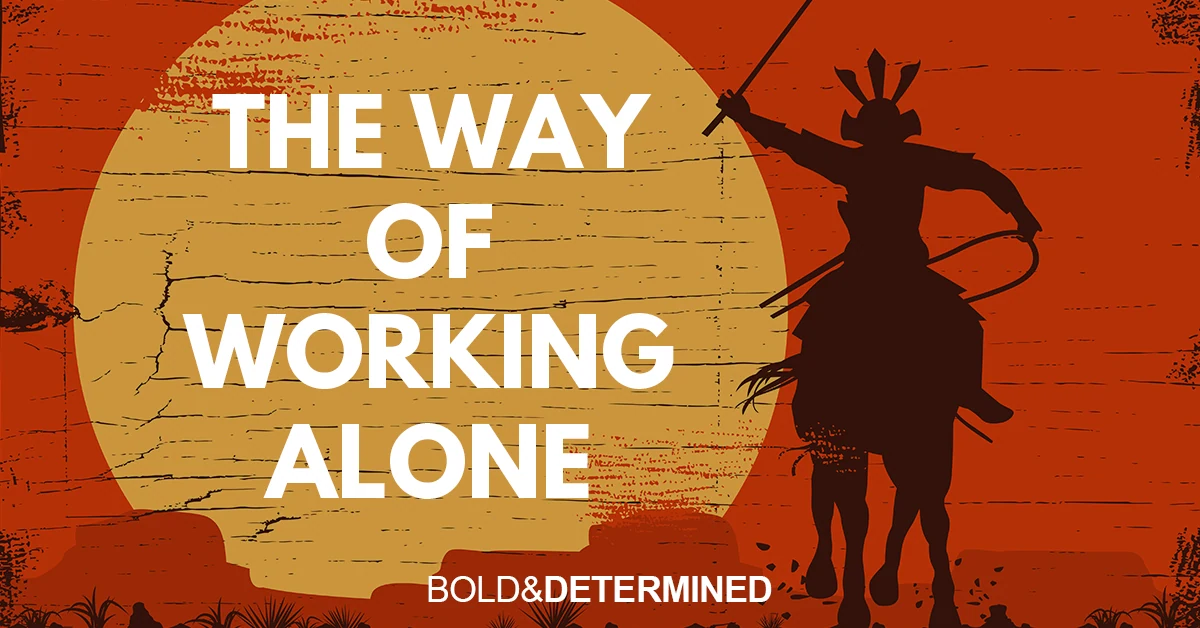 The Way of Working Alone