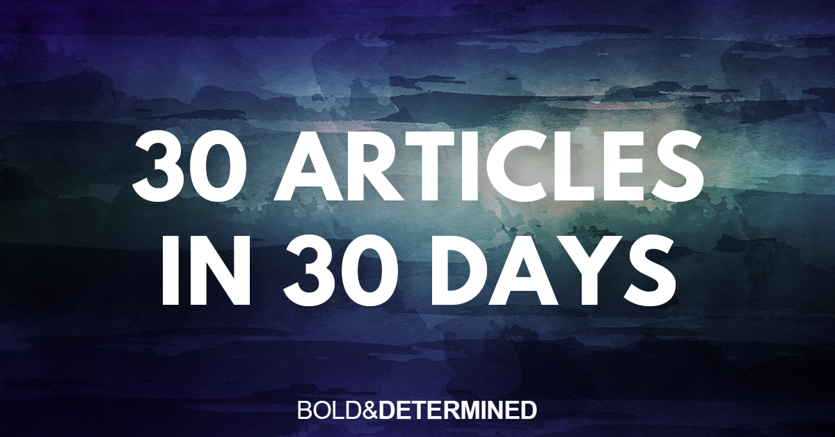 30 Articles in 30 Days (recap)