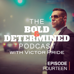 The Bold & Determined Podcast - Episode #14
