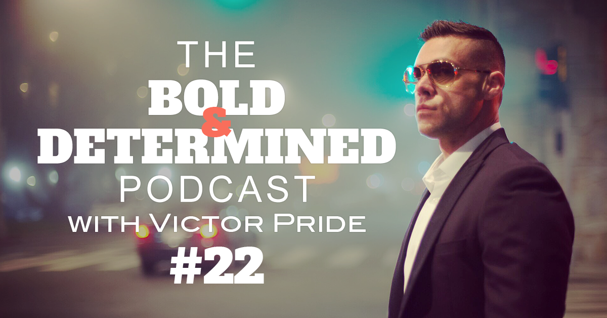 The Bold & Determined Podcast - Episode #22