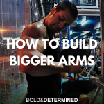 How to Build Bigger Arms