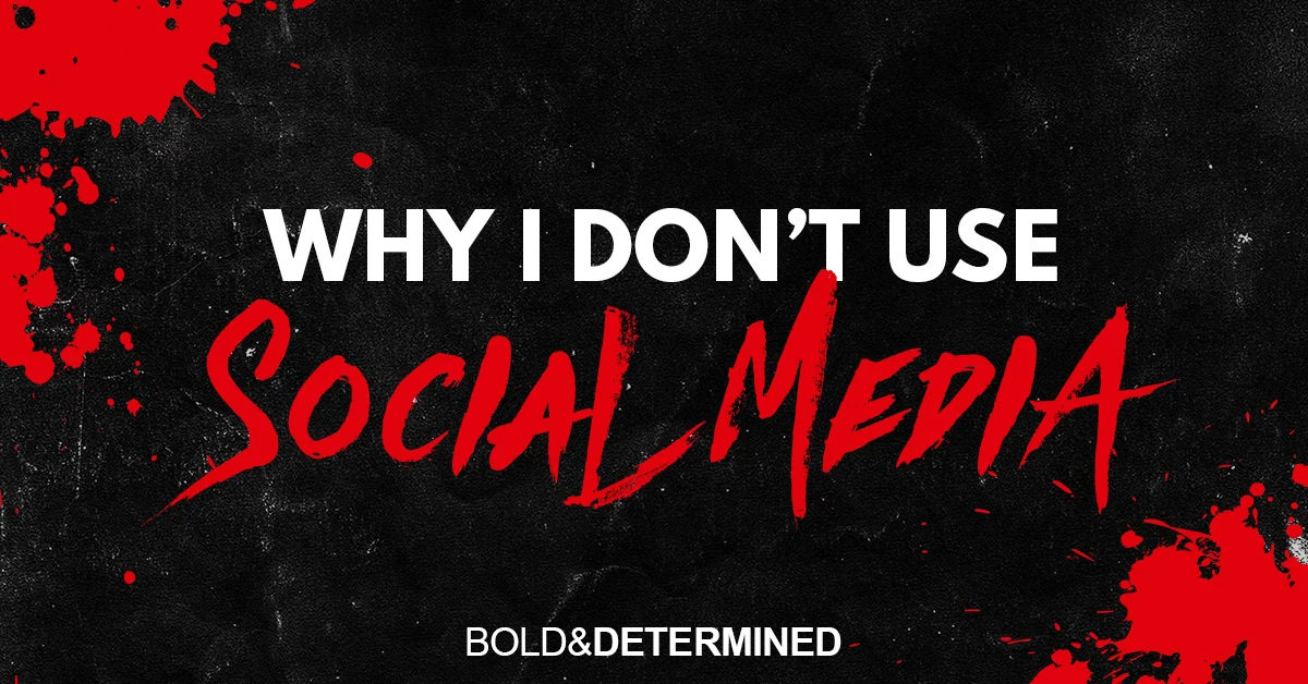 Why I Don't Use Social Media