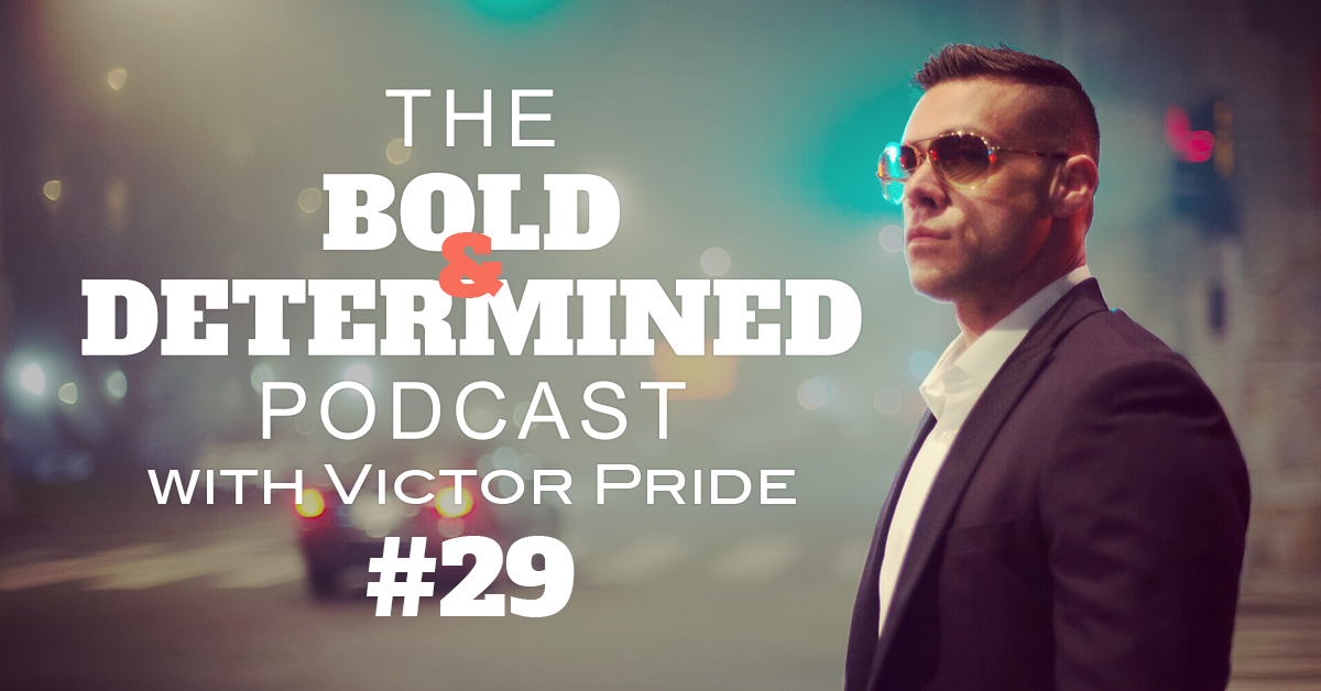 The Bold & Determined Podcast - Episode #29