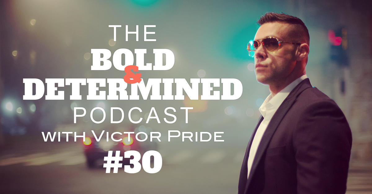 The Bold & Determined Podcast - Episode #30
