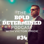 The Bold & Determined Podcast - Episode #34