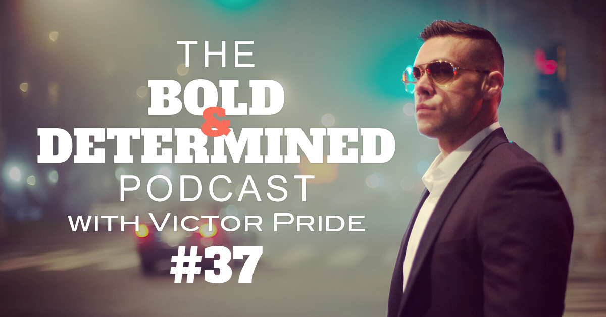 The Bold & Determined Podcast - Episode #37
