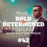 The Bold & Determined Podcast - Episode #42